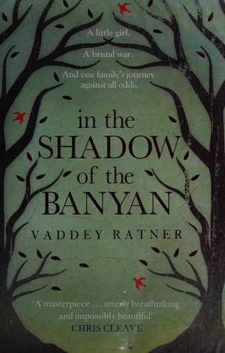 Vaddey Ratner: In the shadow of the banyan (2012, Simon & Schuster)