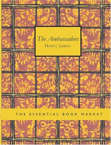 Henry James: The Ambassadors (Large Print Edition) (Paperback, 2007, BiblioBazaar)