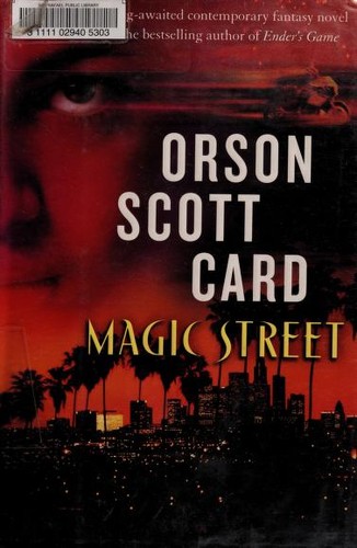 Orson Scott Card: Magic street (2005, Del Rey/Ballantine Books)