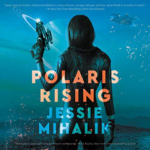 Jessie Mihalik: Polaris Rising (AudiobookFormat, 2019, HarperCollins and Blackstone Audio, Harpercollins)