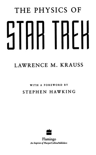 Lawrence Maxwell Krauss: The physics of Star Trek (1997, Harper Collins)