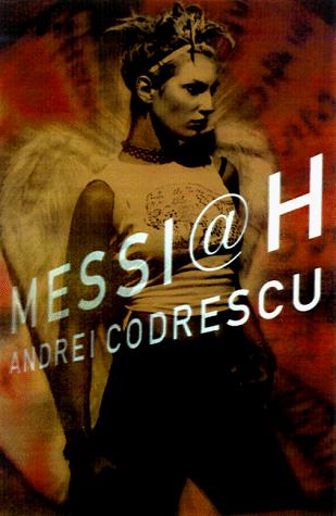Andrei Codrescu: Messiah (Hardcover, 1999, Simon & Schuster)