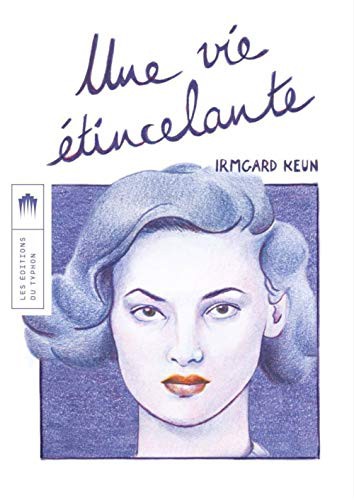 Irmgard Keun: Une vie étincelante (Paperback, 2021, TYPHON)