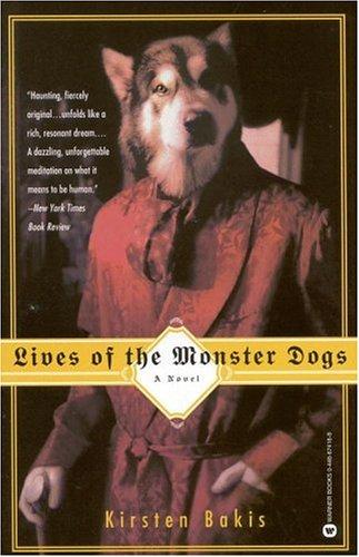 Lives of the monster dogs (1997, Warner Books)