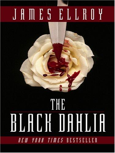 James Ellroy: The Black Dahlia (Hardcover, 2007, Thorndike Press)
