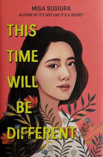 Misa Sugiura: This Time Will Be Different (Hardcover, 2019, Harper Teen)