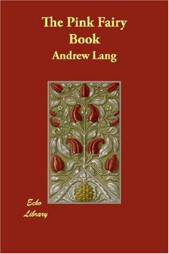 Andrew Lang: The Pink Fairy Book (Paperback, 2007, Echo Library)