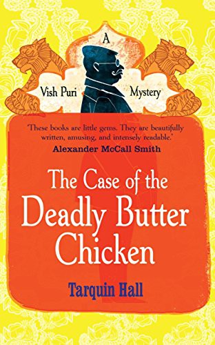 Tarquin Hall: The Case of the Deadly Butter Chicken (Paperback, 2012, Hutchinson)