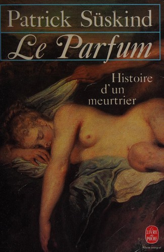 Patrick Süskind: Le parfum (French language, 2003, Fayard)