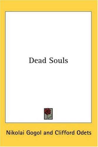 Nicolas Gogol: Dead Souls (Hardcover, 2007, Kessinger Publishing, LLC)