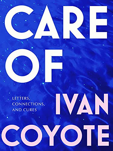 Ivan Coyote: Care Of (Hardcover, 2021, McClelland & Stewart)