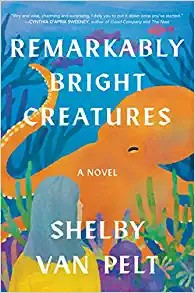 Remarkably Bright Creatures (Hardcover, 2022, Ecco)