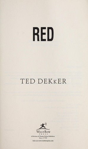 Ted Dekker: Red (2004, WestBow Press)