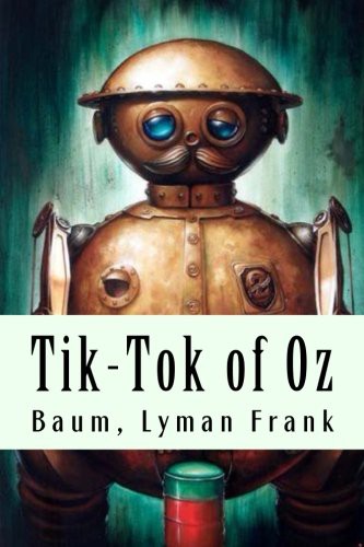 Tik-Tok of Oz (Paperback, 2017, CreateSpace Independent Publishing Platform, Createspace Independent Publishing Platform)