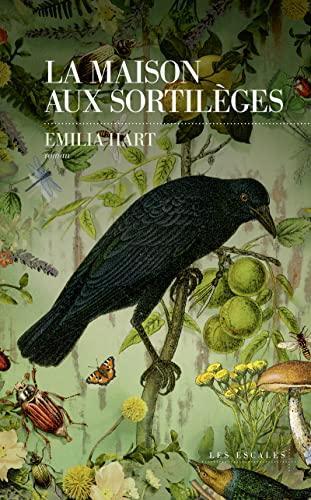 Emilia Hart: La maison aux sortilèges (French language, 2023, Les escales éditions)