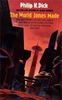 Philip K. Dick: The world Jones made (1994, HarperCollins)