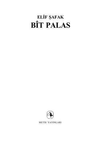 Elif Shafak: Bit palas (Turkish language, 2002, Metis Yayınları)