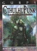 Chris W. McCubbin: GURPS CthulhuPunk (Paperback, 2002, Steve Jackson Games)