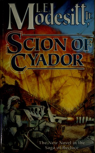 L. E. Modesitt, Jr.: Scion of Cyador: The New Novel in the Saga of Recluce. (Paperback, 2001, Tor Books)