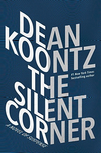 Dean Koontz: The Silent Corner (Hardcover, 2017, Bantam)