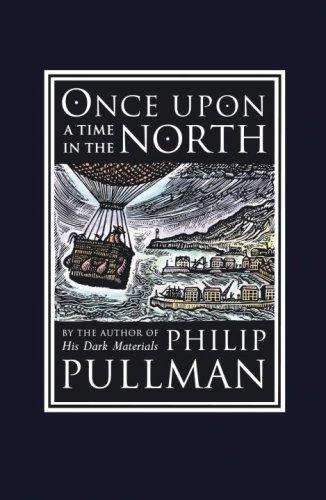 Philip Pullman: Once Upon a Time in the North (Hardcover, 2008, Knopf Books for Young Readers)