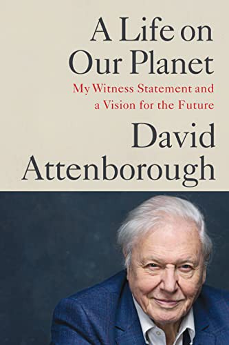 Jonnie Hughes, Sir David Attenborough: A Life on Our Planet (Paperback, 2022, Grand Central Publishing)