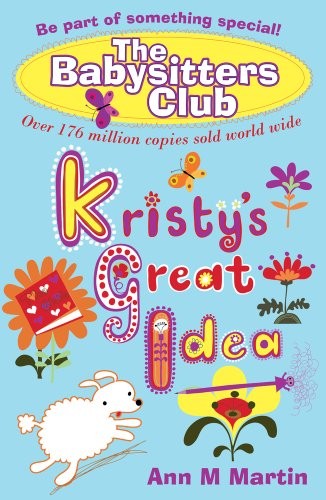 Ann M. Martin: Kristy's Great Idea (Babysitters Club) (Paperback, 2010, Scholastic)