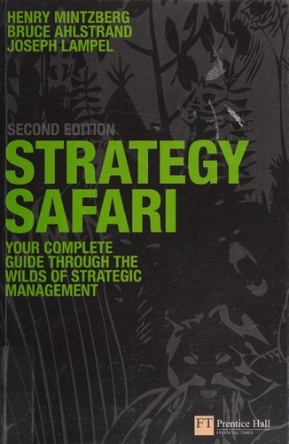 Henry Mintzberg: Strategy safari (2008, Pearson Prentice Hall)