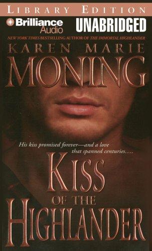 Karen Marie Moning: Kiss of the Highlander (AudiobookFormat, 2008, Brilliance Audio)