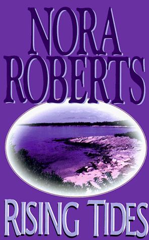 Nora Roberts: Rising tides (1999, Thorndike Press)