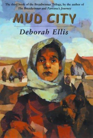 Deborah Ellis: Mud city (2003, Douglas & McIntyre, Distributed in the USA by Publishers Group West)