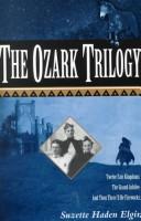 Suzette Haden Elgin: The Ozark trilogy (2000, University of Arkansas Press)