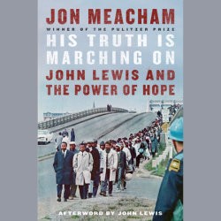 Jon Meacham: His Truth Is Marching On (EBook, 2020, Random House Audio)