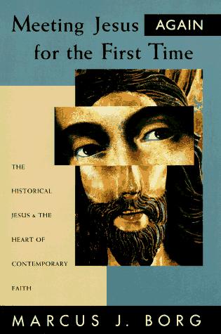 Marcus J. Borg: Meeting Jesus Again for the First Time (Paperback, 1995, HarperOne)