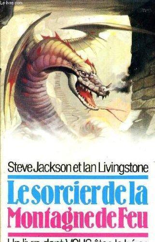 Ian Livingstone, Steve Jackson: LE SORCIER DE LA MONTAGNE DE FEU (French language)