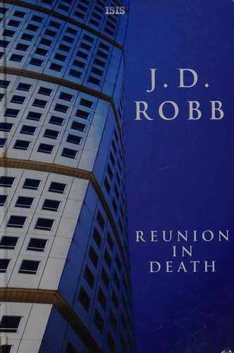 Nora Roberts: Reunion in death (2008, ISIS)