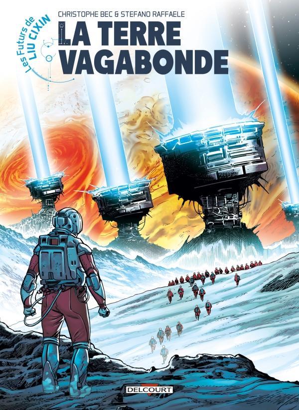 Christophe Bec: La terre vagabonde (French language, 2022, Delcourt)