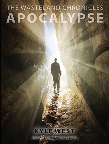 Graham Halstead, Kyle West: Apocalypse (AudiobookFormat, 2016, Tantor Audio)