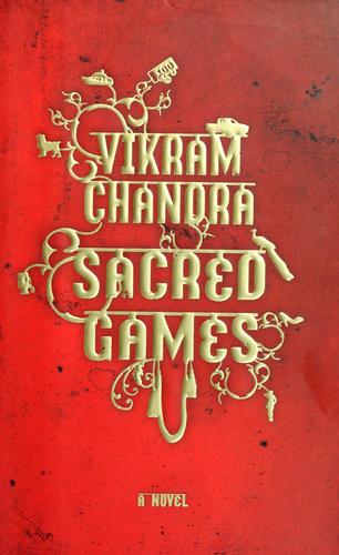 Vikram Chandra: Sacred games (Hardcover, 2007, HarperCollins)