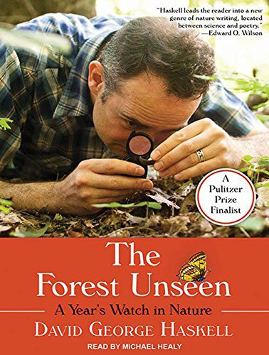 David George Haskell, Michael Healy: The Forest Unseen (AudiobookFormat, 2014, Tantor Audio)