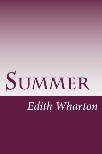 Edith Wharton: Summer (Paperback, 2014, CreateSpace Independent Publishing Platform)