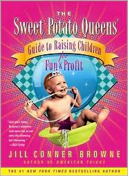 Jill Conner Browne: The Sweet Potato Queens' guide to raising children for fun and profit (2008, Simon and Schuster Paperbacks)