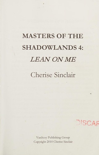 Cherise Sinclair: Lean on Me (2014, VanScoy Publishing Group)