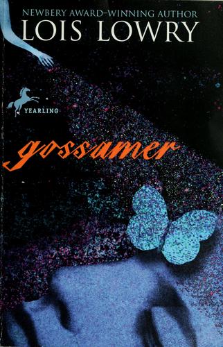 Lois Lowry: Gossamer (2008, Yearling)