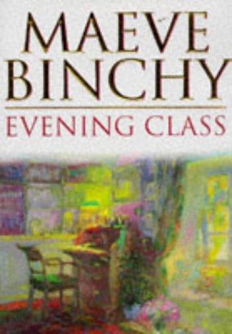 Maeve Binchy: Evening Class Uk Edition (Hardcover, 1996, Orion)