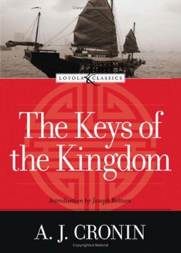 A. J. Cronin: The Keys of the Kingdom (Loyola Classics) (Paperback, 2006, Loyola Press)