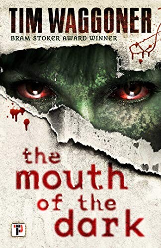 Tim Waggoner: The Mouth of the Dark (Paperback, 2018, Flame Tree Press)