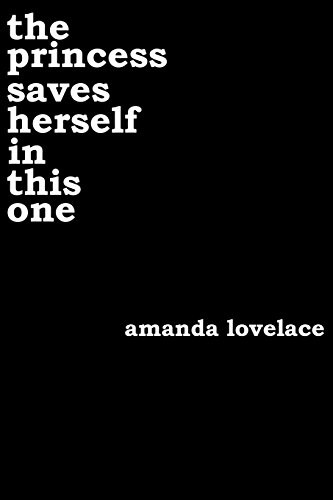 Amanda Lovelace: the princess saves herself in this one (Paperback, 2016, CreateSpace Independent Publishing Platform)