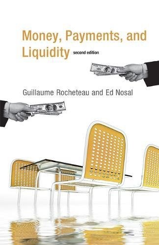 Ed Nosal, Guillaume Rocheteau: Money, Payments, and Liquidity (Paperback, 2017, The MIT Press)