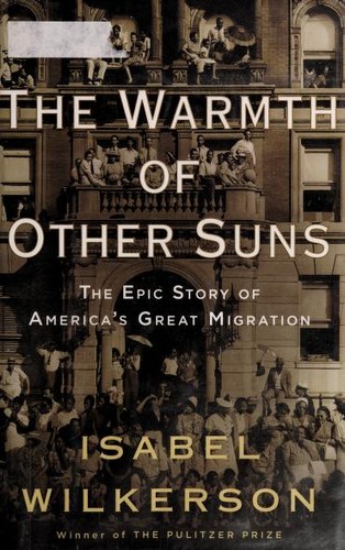 Isabel Wilkerson: The Warmth of Other Suns (2010, Random House)